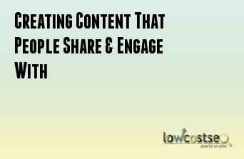 Creating Content That People Share & Engage With