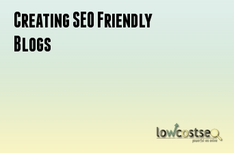 Creating SEO Friendly Blogs