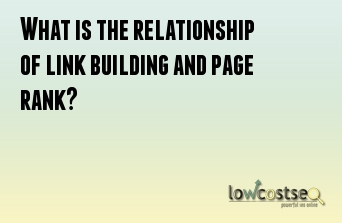 What is the relationship of link building and page rank?