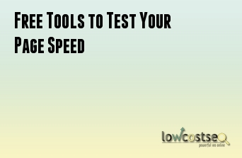 Free Tools to Test Your Page Speed 