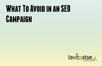 What To Avoid in an SEO Campaign